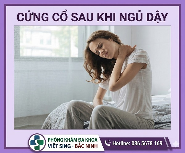 https://dakhoabacninh.com/wp-content/uploads/2026/05/cung-co-sau-khi-ngu-day.jpeg